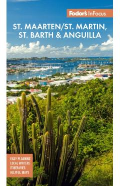 Fodor's Infocus St. Maarten/St. Martin, St. Barth & Anguilla - Fodor's Travel Guides