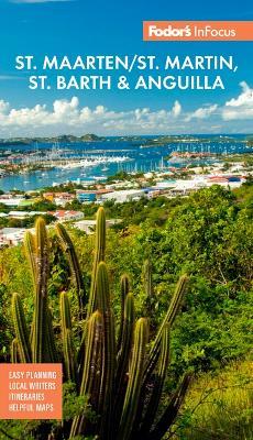 Fodor's Infocus St. Maarten/St. Martin, St. Barth & Anguilla - Fodor's Travel Guides