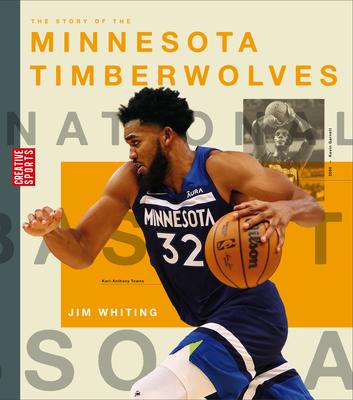 The Story of the Minnesota Timberwolves - Jim Whiting