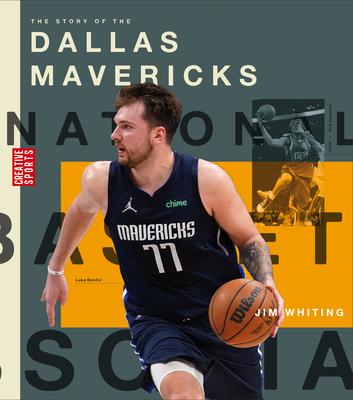 The Story of the Dallas Mavericks - Jim Whiting