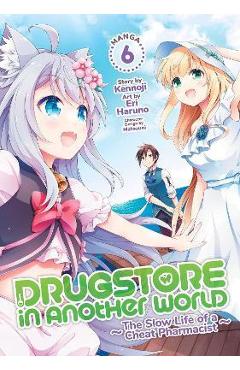 Coperta cărții 'Drugstore in Another World: The Slow Life of a Cheat Pharmacist (Manga) Vol. 6 - Kennoji'