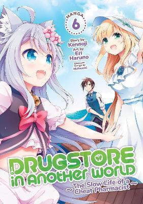 Drugstore in Another World: The Slow Life of a Cheat Pharmacist (Manga) Vol. 6 - Kennoji