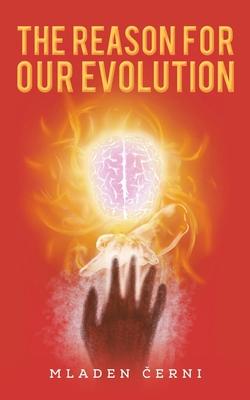 The Reason for Our Evolution - Mladen &#268;erni