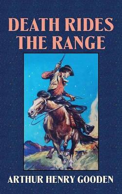 Death Rides the Range - Arthur Henry Gooden