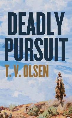 Deadly Pursuit - T. V. Olsen