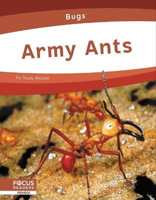 Army Ants - Trudy Becker
