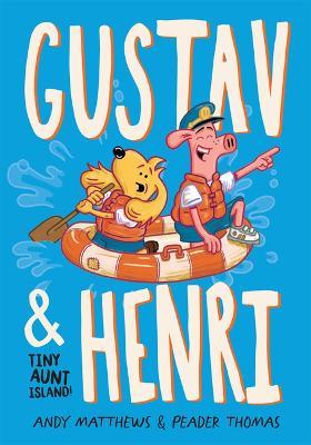 Gustav & Henri Tiny Aunt Island (Vol. 2) - Andy Matthews