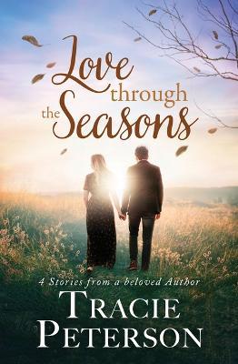 Love Through the Seasons: 4 Stories from Beloved Author - Tracie Peterson