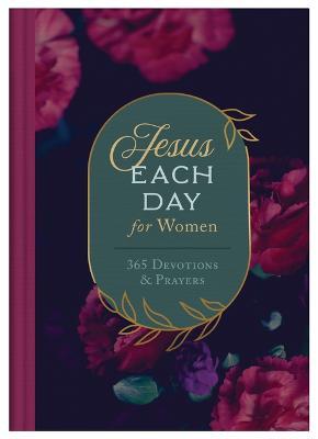 Jesus Each Day for Women: 365 Devotions and Prayers - Compiled By Barbour Staff