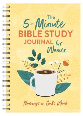 The 5-Minute Bible Study Journal for Women: Mornings in God's Word - Annie Tipton
