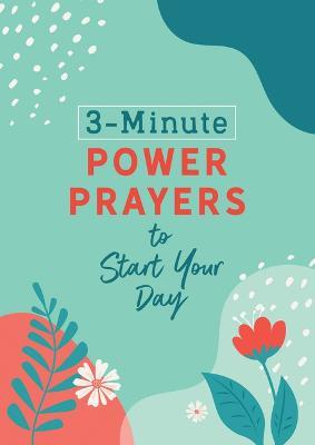 3-Minute Power Prayers to Start Your Day - Renae Brumbaugh Green