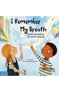 I Remember My Breath: Mindful Breathing for All My Feelings - Lynn Rummel