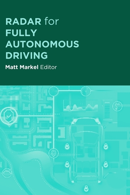 Radar for Fully Autonomous Driving - Matt Markel