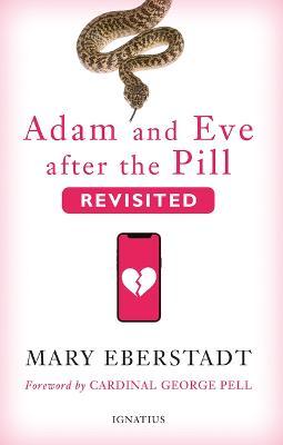 Adam and Eve After the Pill, Revisited - Mary Eberstadt