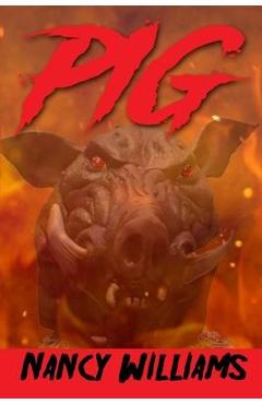 Poza produsului Pig: A Supernatural Thriller - Nancy Williams