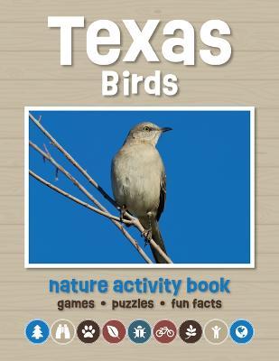 Texas Birds Nature Activity Book: Games & Activities for Young Nature Enthusiasts - Waterford Press