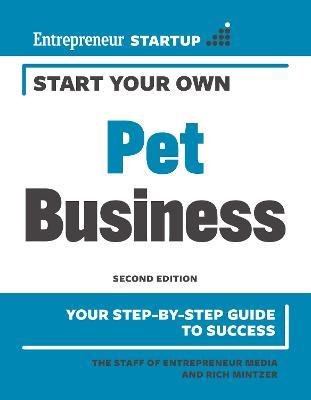 Start Your Own Pet Business - The Staff Of Entrepreneur Media