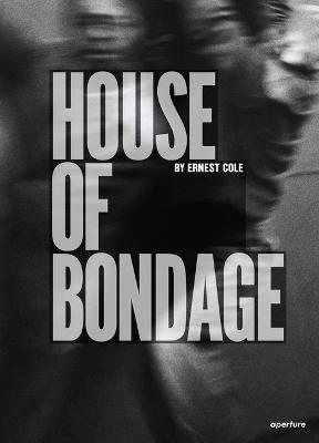 Ernest Cole: House of Bondage - Ernest Cole