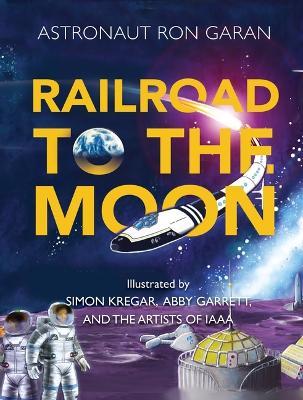 Railroad to the Moon - Ron Garan