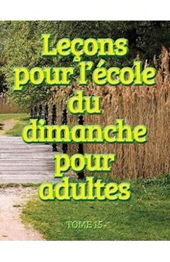 Leçons d'école du dimanche des adultes - Volume 15 - Ministères Disciple Mésoamérique
