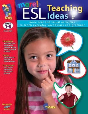 More ESL Teaching Ideas Grades K to 8 - Anne Moore