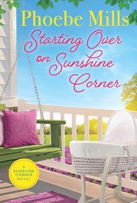 Starting Over on Sunshine Corner - Phoebe Mills