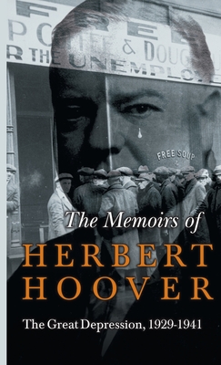 Memoirs of Herbert Hoover - The Great Depression, 1929-1941 - Herbert Hoover