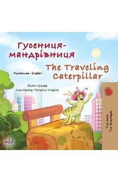 Coperta cărții 'The Traveling Caterpillar (Ukrainian English Bilingual Book for Kids) - Rayne Coshav'
