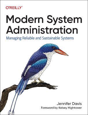 Modern System Administration: Managing Reliable and Sustainable Systems - Jennifer Davis