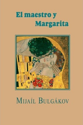 El maestro y Margarita - Mijail Bulgakov
