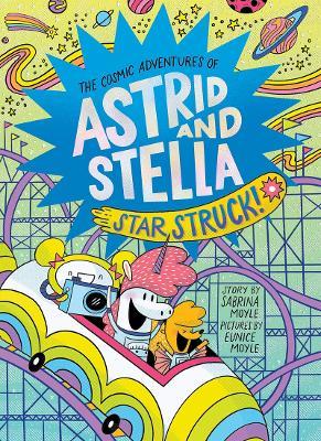 Star Struck! (the Cosmic Adventures of Astrid and Stella Book #2 (a Hello!lucky Book)) - Hello!lucky