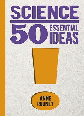 Science: 50 Essential Ideas - Anne Rooney