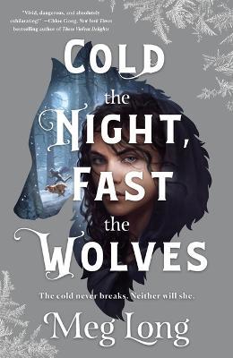 Cold the Night, Fast the Wolves - Meg Long