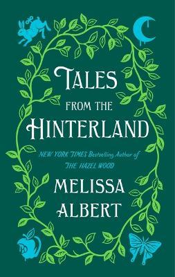 Tales from the Hinterland - Melissa Albert