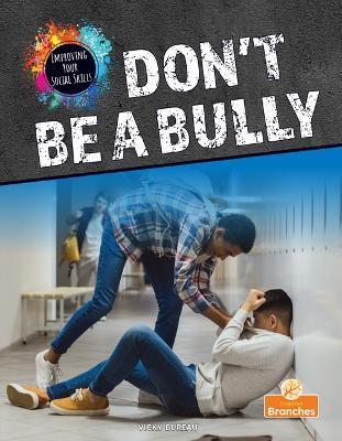 Don't Be a Bully - Vicky Bureau