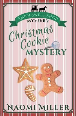 Christmas Cookie Mystery - Naomi Miller