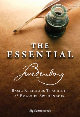 The Essential Swedenborg: Basic Religious Teachings of Emanuel Swedenborg - Emanuel Swedenborg