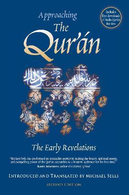 Approaching the Qur'an - The Early Revelations - Michael Sells