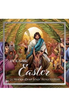 The Action Bible Easter: 25 Stories about Jesus' Resurrection - Sergio Cariello