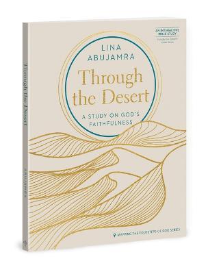 Through the Desert - Includes Six-Session Video Series: A Study on God's Faithfulness - Lina Abujamra