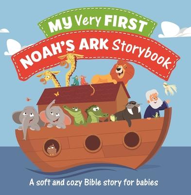 My Very First Noah's Ark Storybook: A Soft and Cozy Bible Story for Babies - Jacob Vium-olesen