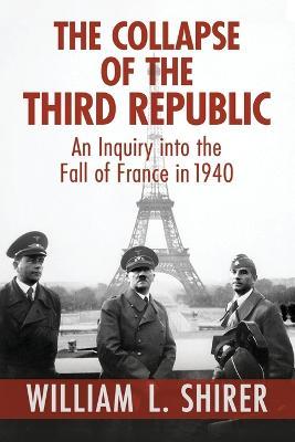 The Collapse of the Third Republic - William L. Shirer