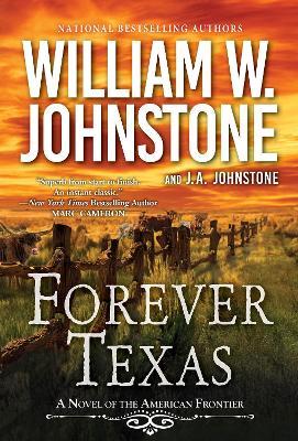 Forever Texas: A Thrilling Western Novel of the American Frontier - William W. Johnstone