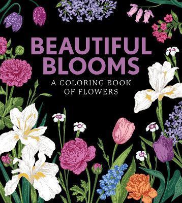 Beautiful Blooms: A Coloring Book of Flowers - Editors Of Chartwell Books