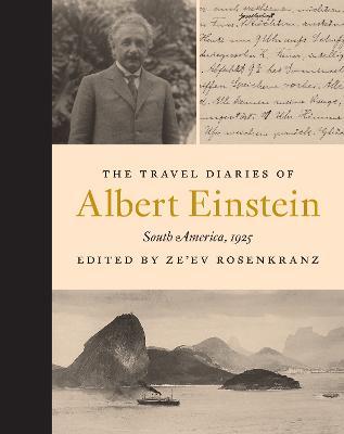 The Travel Diaries of Albert Einstein: South America, 1925 - Albert Einstein