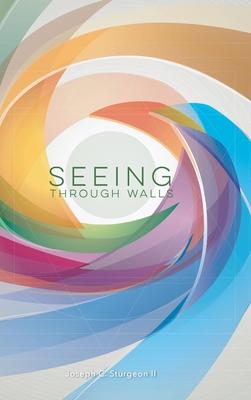 Seeing Through Walls - Joseph C. Sturgeon