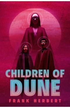 Children of Dune. Dune #3: Deluxe Edition - Frank Herbert