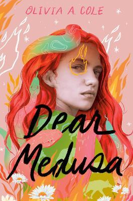 Dear Medusa: (A Novel in Verse) - Olivia A. Cole