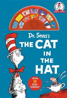 Dr. Seuss's the Cat in the Hat (Dr. Seuss Sound Books): With 12 Silly Sounds! - Dr Seuss