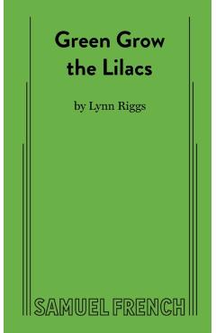 Green Grow the Lilacs - Lynn Riggs